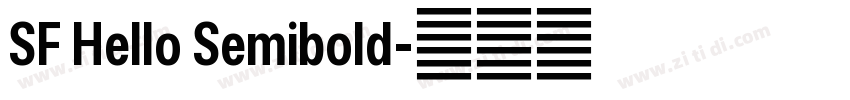 SF Hello Semibold字体转换 SF Hello Semibold字体转换